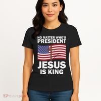 No Matter WhoS President Jesus Is King Women's T-Shirt thumb 4
