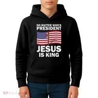 No Matter WhoS President Jesus Is King Kids Hoodie thumb 4