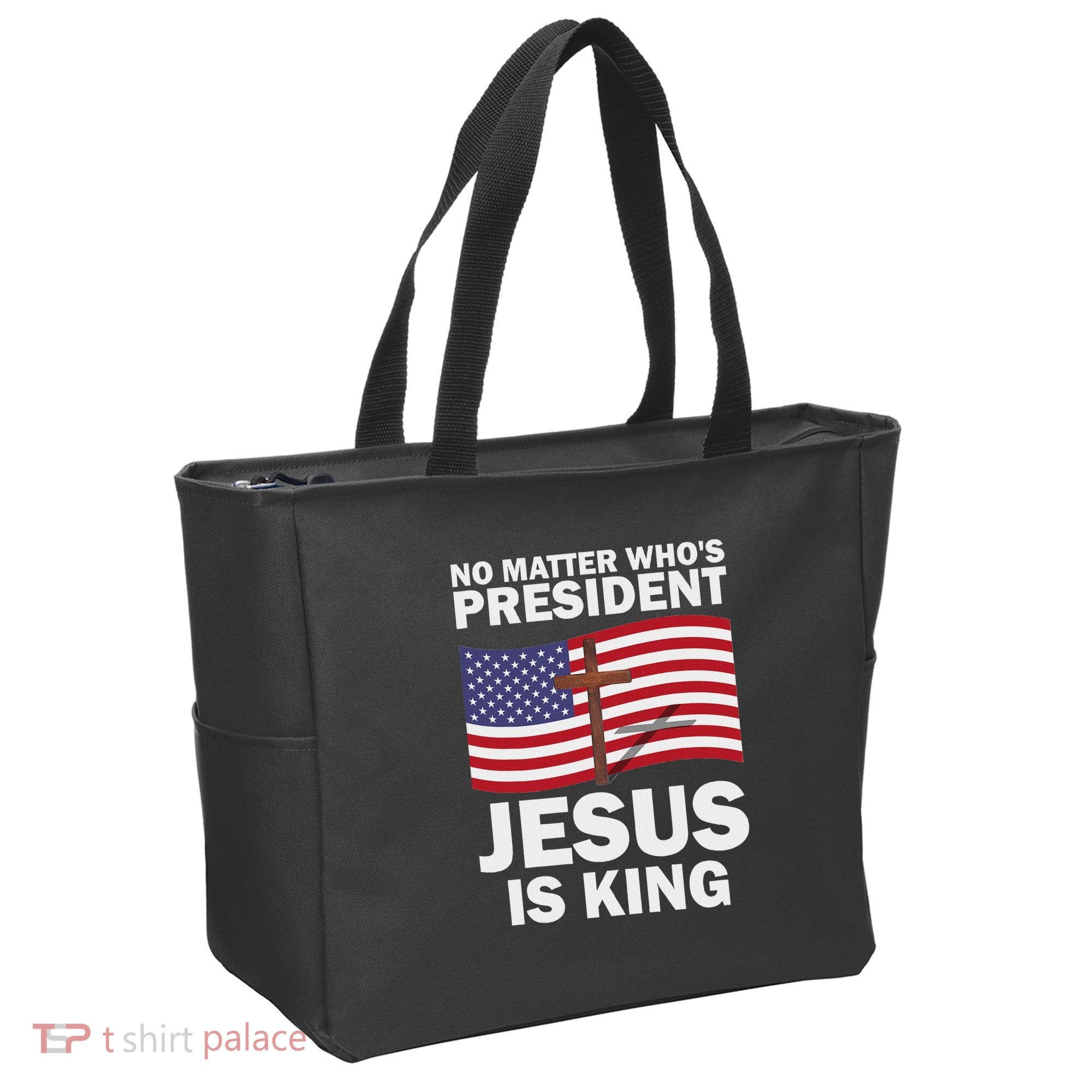 No Matter WhoS President Jesus Is King Tote Bag