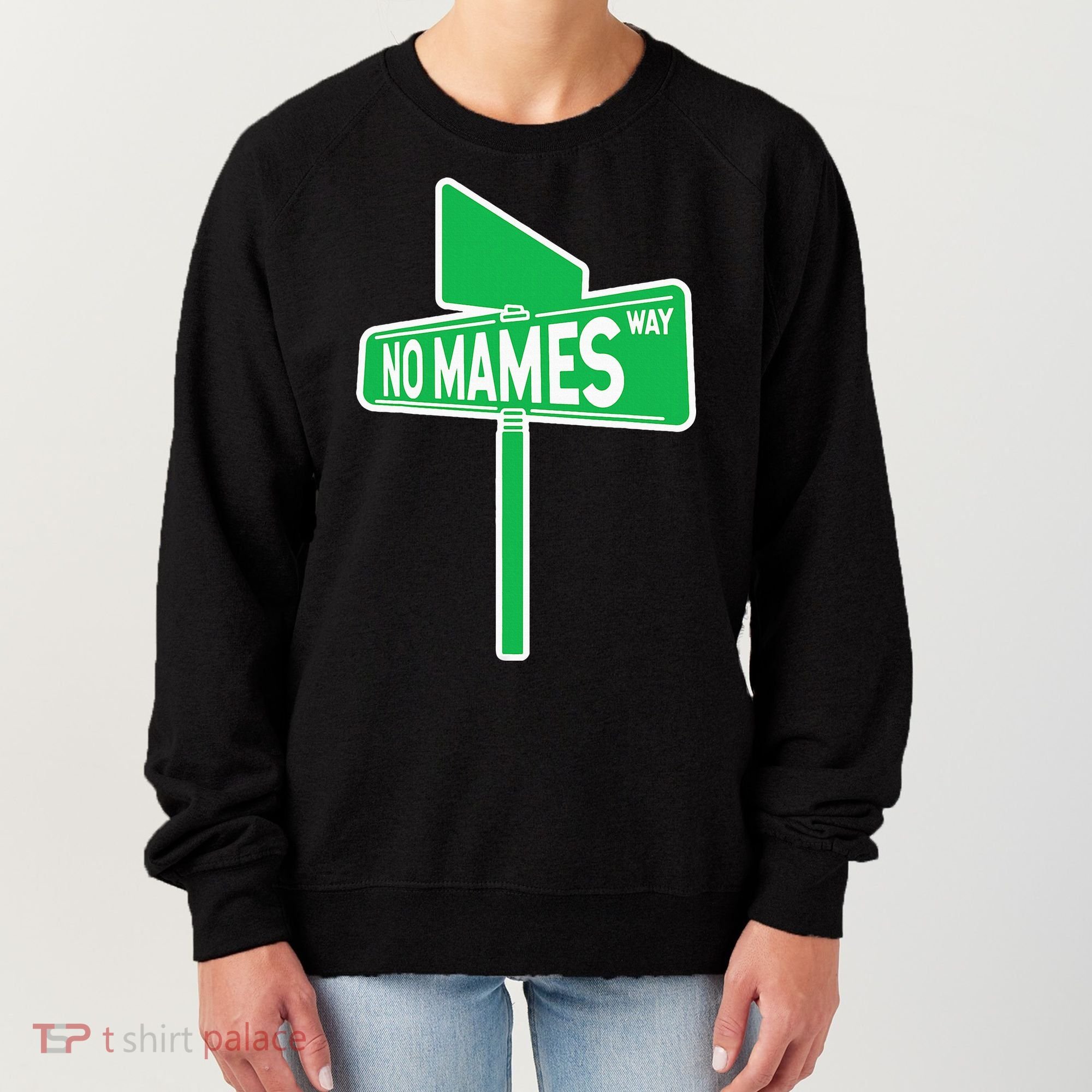 No Mames Ways Women's Sweatshirt