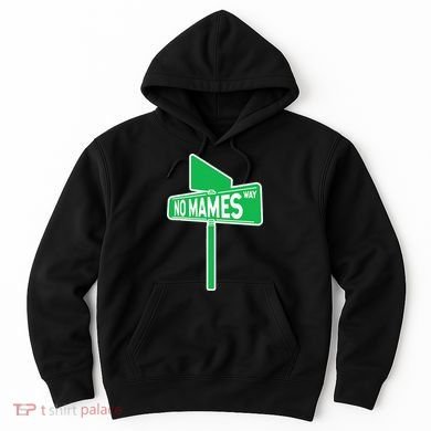 No Mames Ways Hoodie