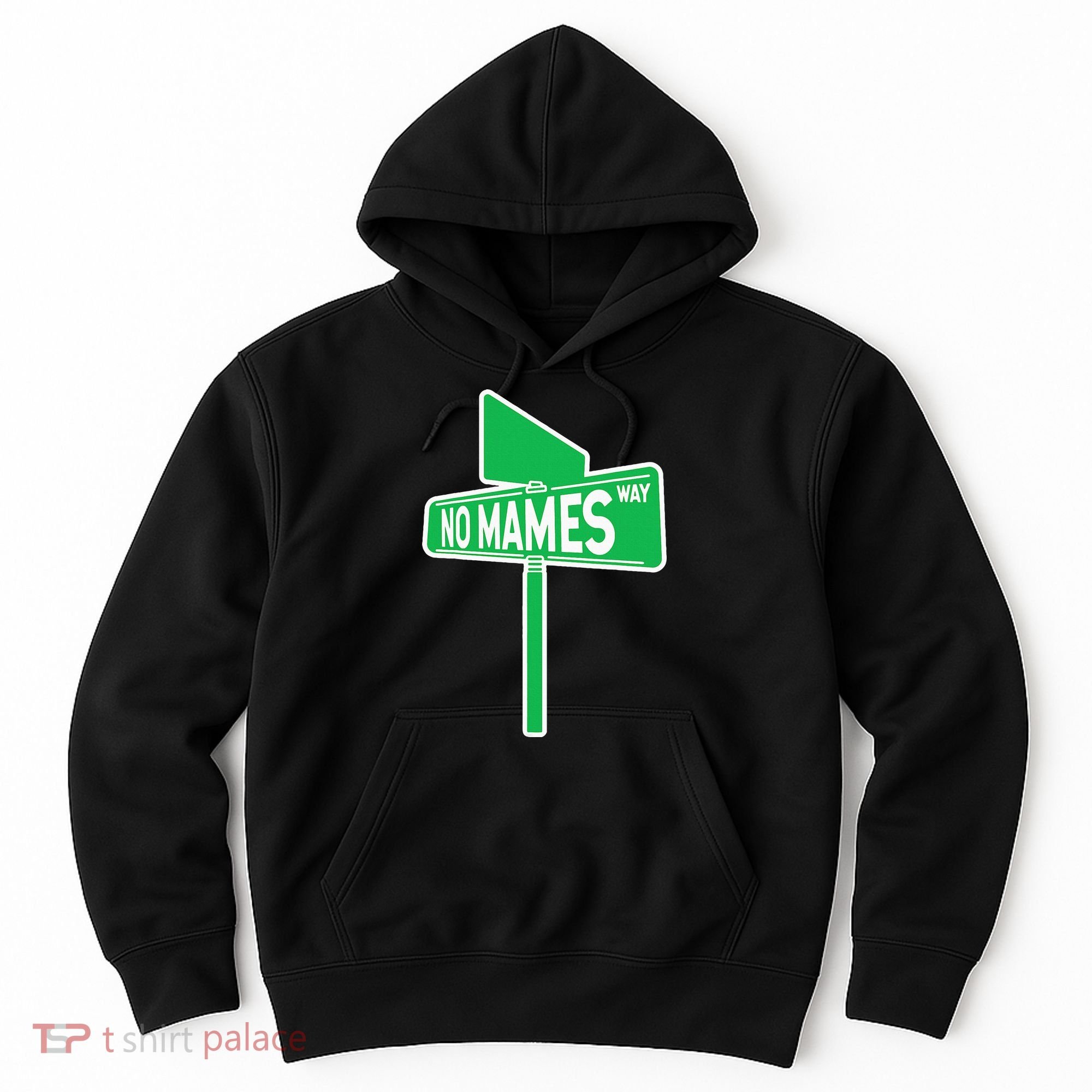 No Mames Ways Hoodie