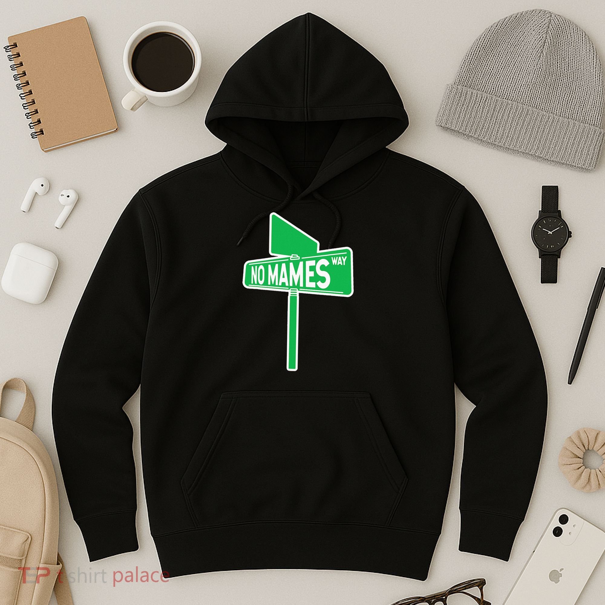 No Mames Ways Hoodie