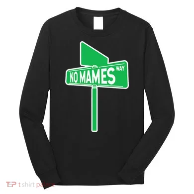 No Mames Ways Long Sleeve Shirt