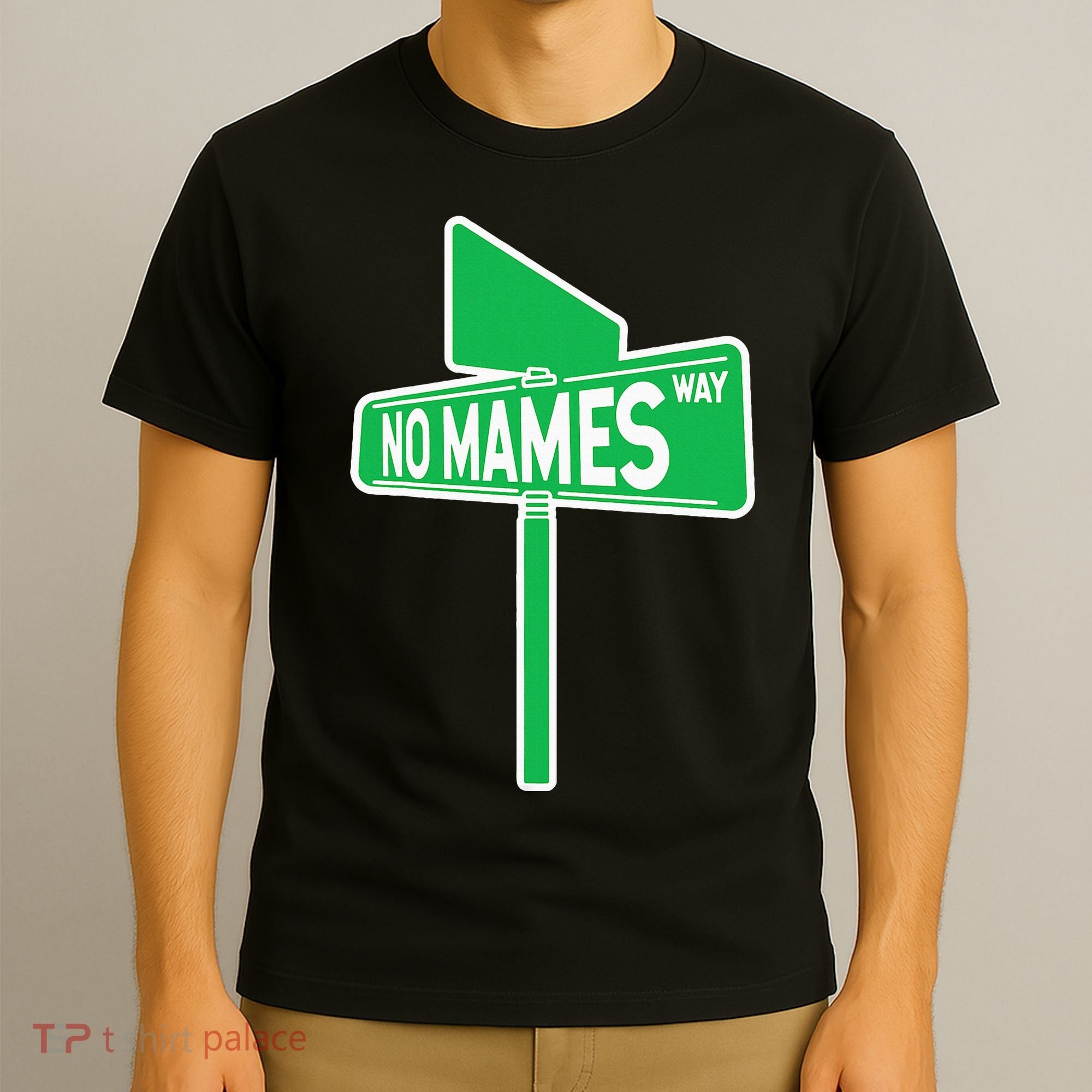 No Mames Ways T-Shirt