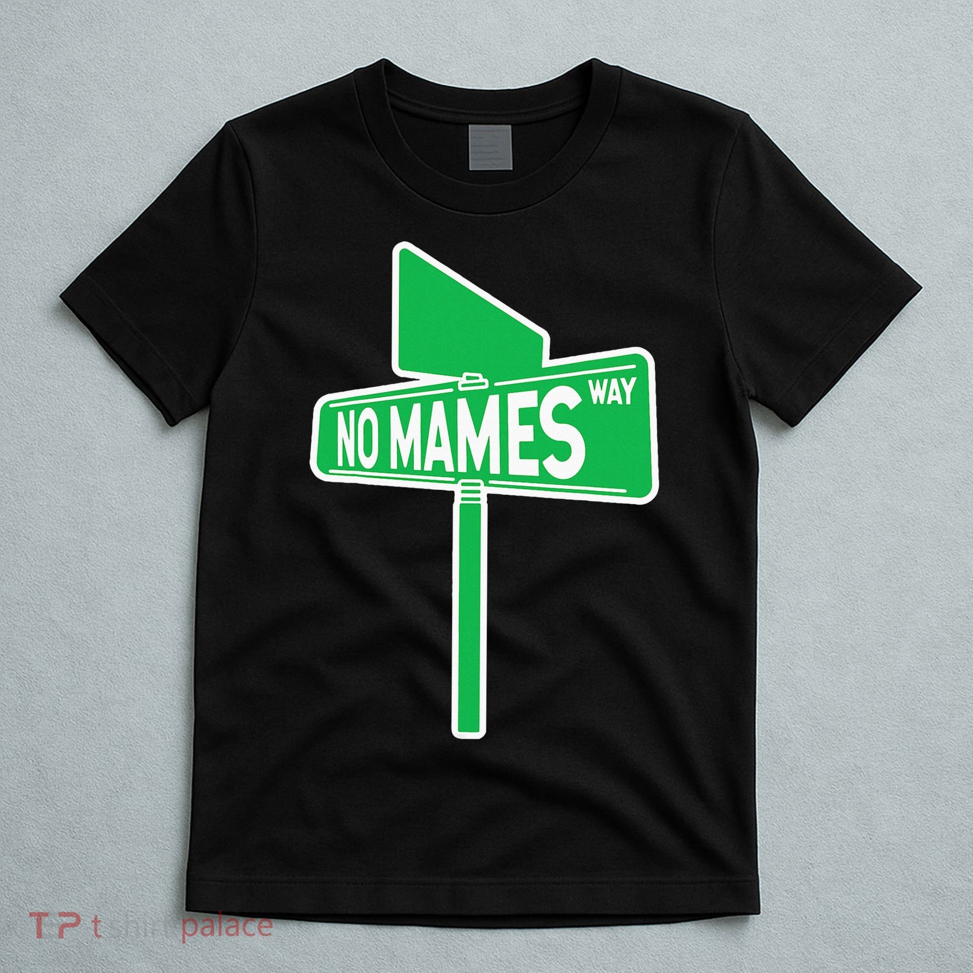 No Mames Ways T-Shirt