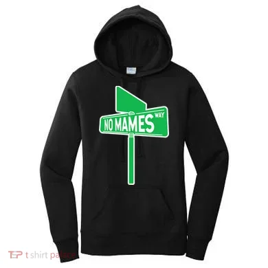 No Mames Ways Women's Hoodie