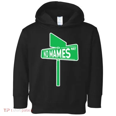 No Mames Ways Toddler Hoodie