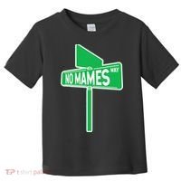 No Mames Ways Toddler T-Shirt thumb 0