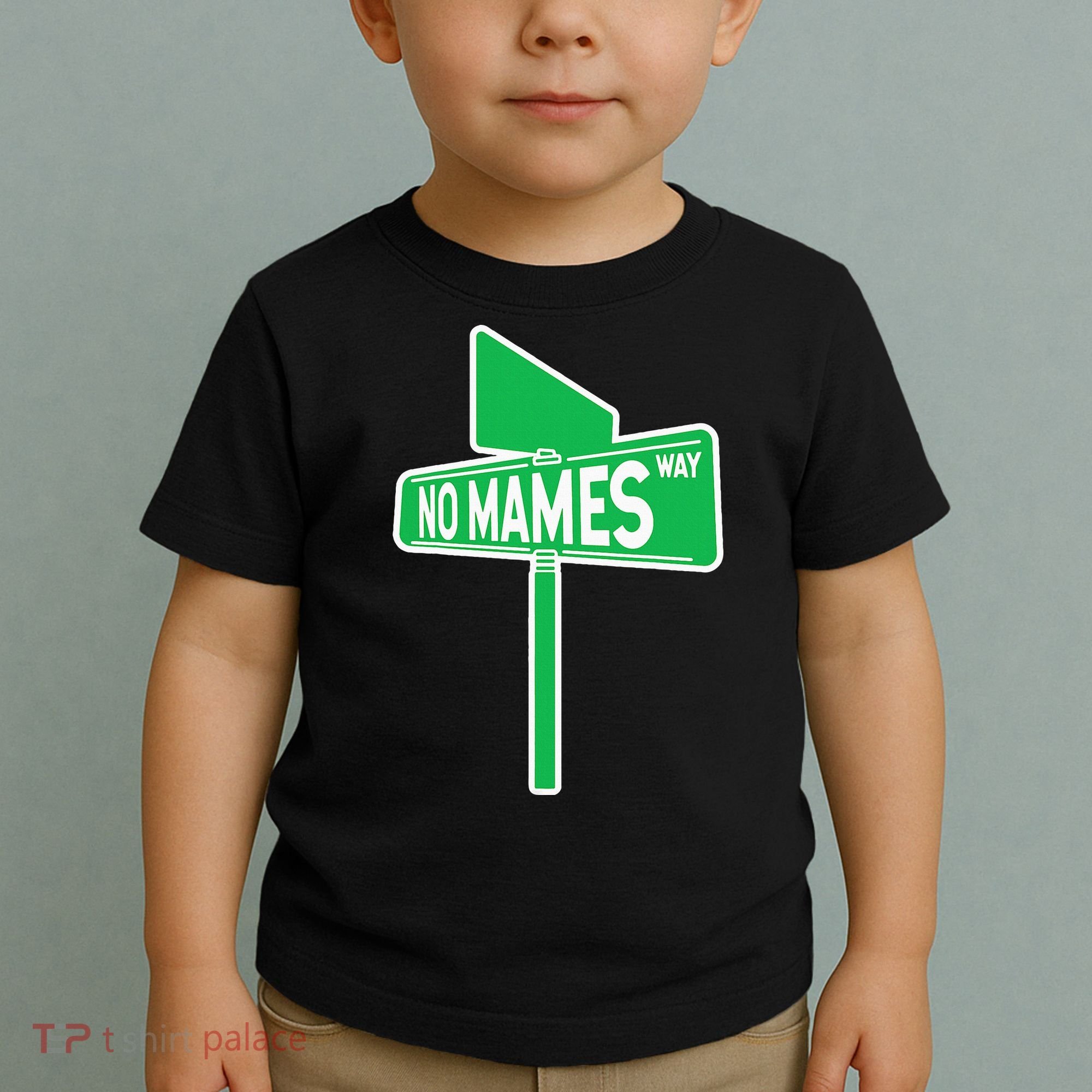 No Mames Ways Toddler T-Shirt
