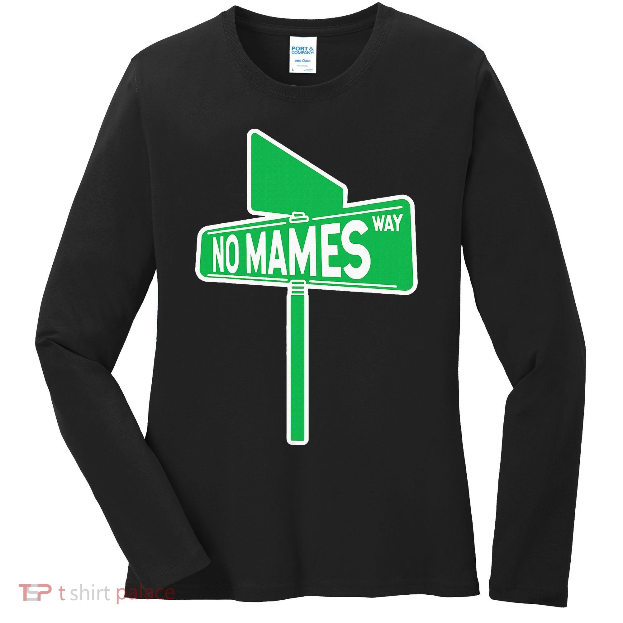 No Mames Ways Women's Long Sleeve Shirt