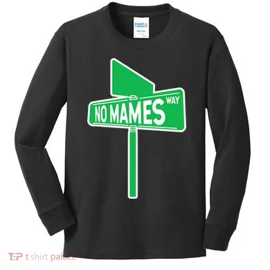 No Mames Ways Kids Long Sleeve Shirt