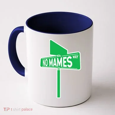 No Mames Ways Coffee Mug