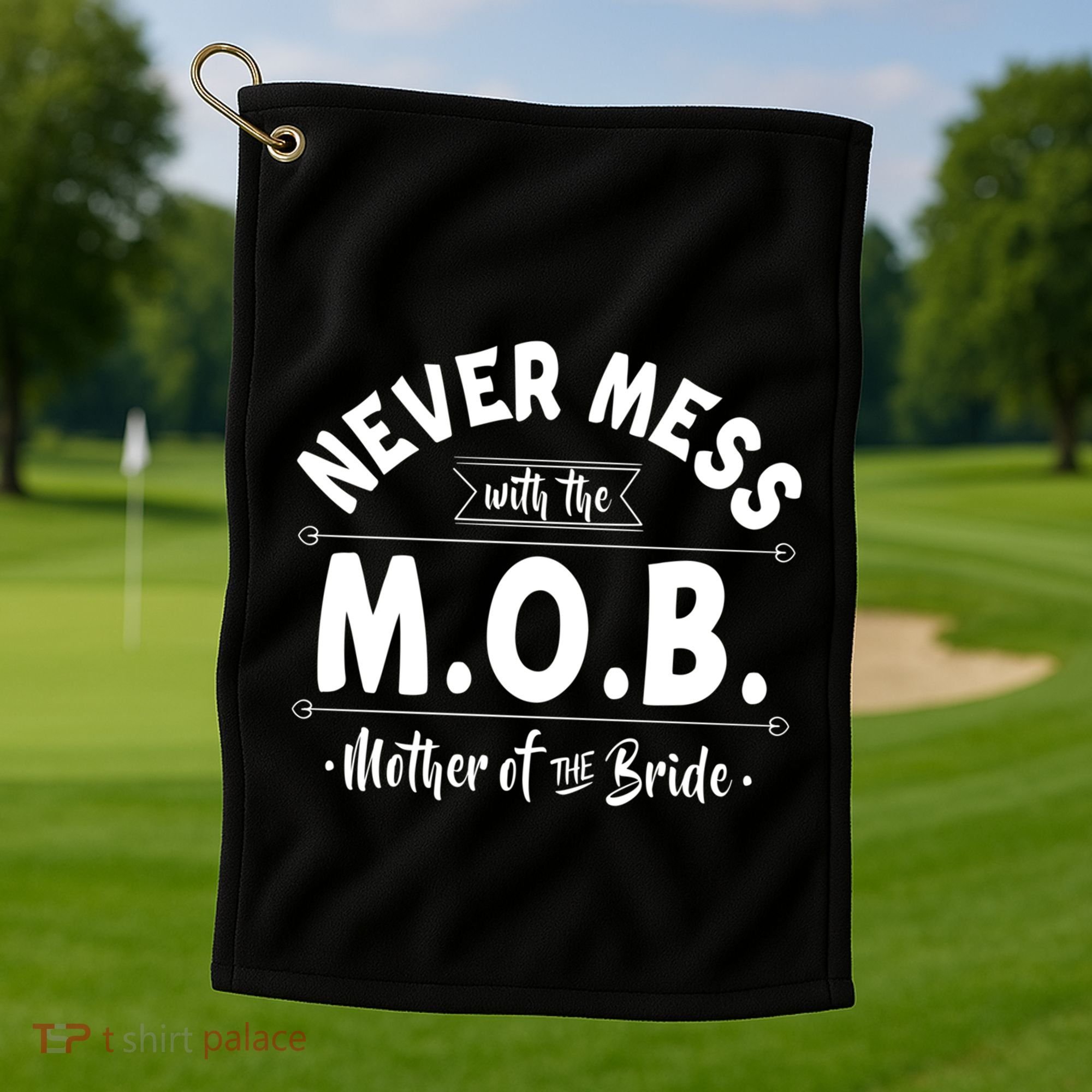 Never Mess With The Mob Gift Mother Of The Bride Mom Wedding Funny Gift Golf Towel
