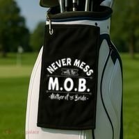 Never Mess With The Mob Gift Mother Of The Bride Mom Wedding Funny Gift Golf Towel thumb 2