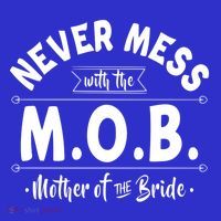 Never Mess With The Mob Gift Mother Of The Bride Mom Wedding Funny Gift Hoodie thumb 2