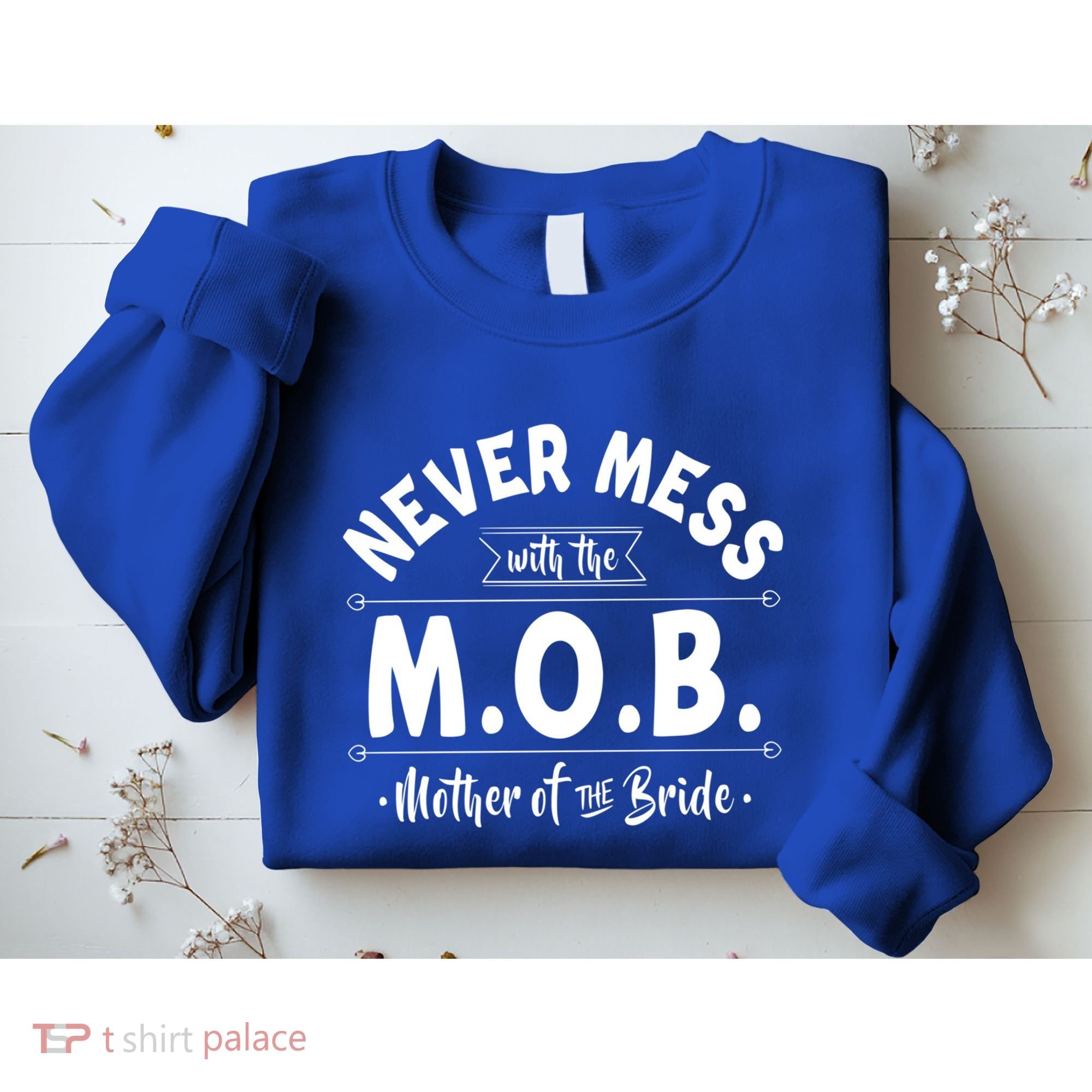 Never Mess With The Mob Gift Mother Of The Bride Mom Wedding Funny Gift Sweatshirt