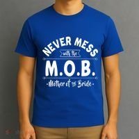 Never Mess With The Mob Gift Mother Of The Bride Mom Wedding Funny Gift T-Shirt thumb 3