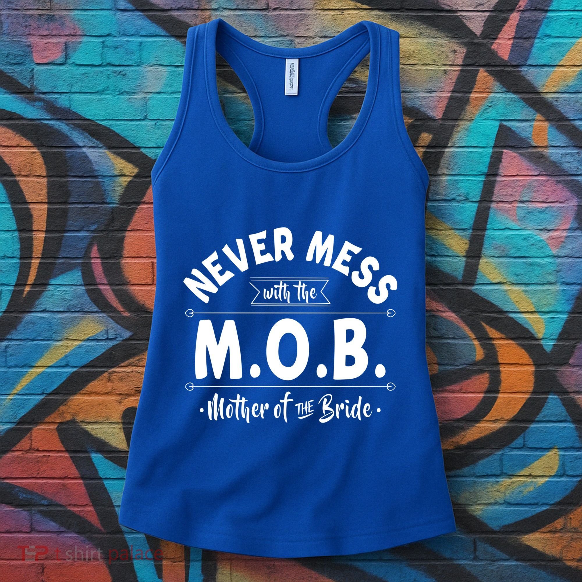 Never Mess With The Mob Gift Mother Of The Bride Mom Wedding Funny Gift Women's Tank Top
