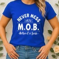 Never Mess With The Mob Gift Mother Of The Bride Mom Wedding Funny Gift Women's T-Shirt thumb 2