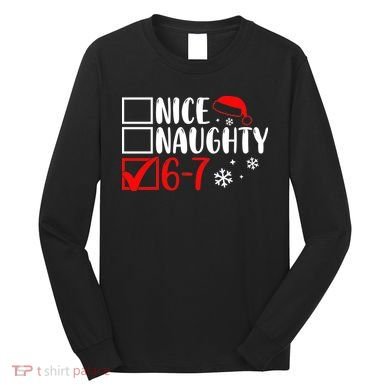 Nice Naughty 67 Funny Christmas Long Sleeve Shirt
