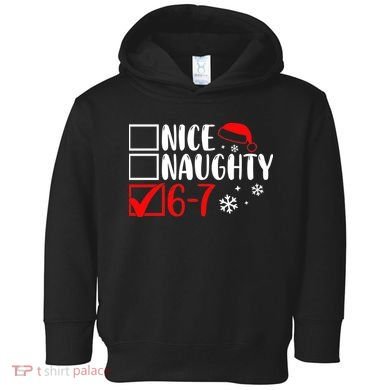 Nice Naughty 67 Funny Christmas Toddler Hoodie