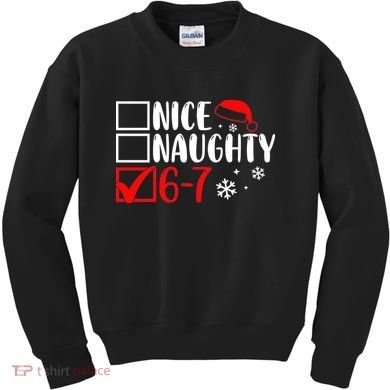 Nice Naughty 67 Funny Christmas Kids Sweatshirt