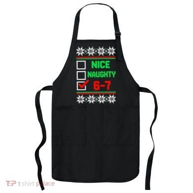Nice Naughty 6-7 67 Meme Ugly Christmas Apron