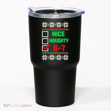 Nice Naughty 6-7 67 Meme Ugly Christmas Tumbler