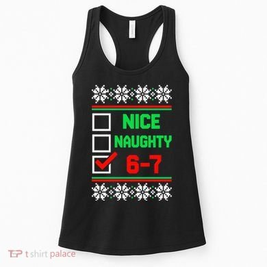Nice Naughty 6-7 67 Meme Ugly Christmas Women's Tank Top