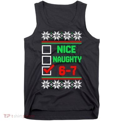 Nice Naughty 6-7 67 Meme Ugly Christmas Tank Top