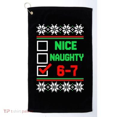 Nice Naughty 6-7 67 Meme Ugly Christmas Golf Towel