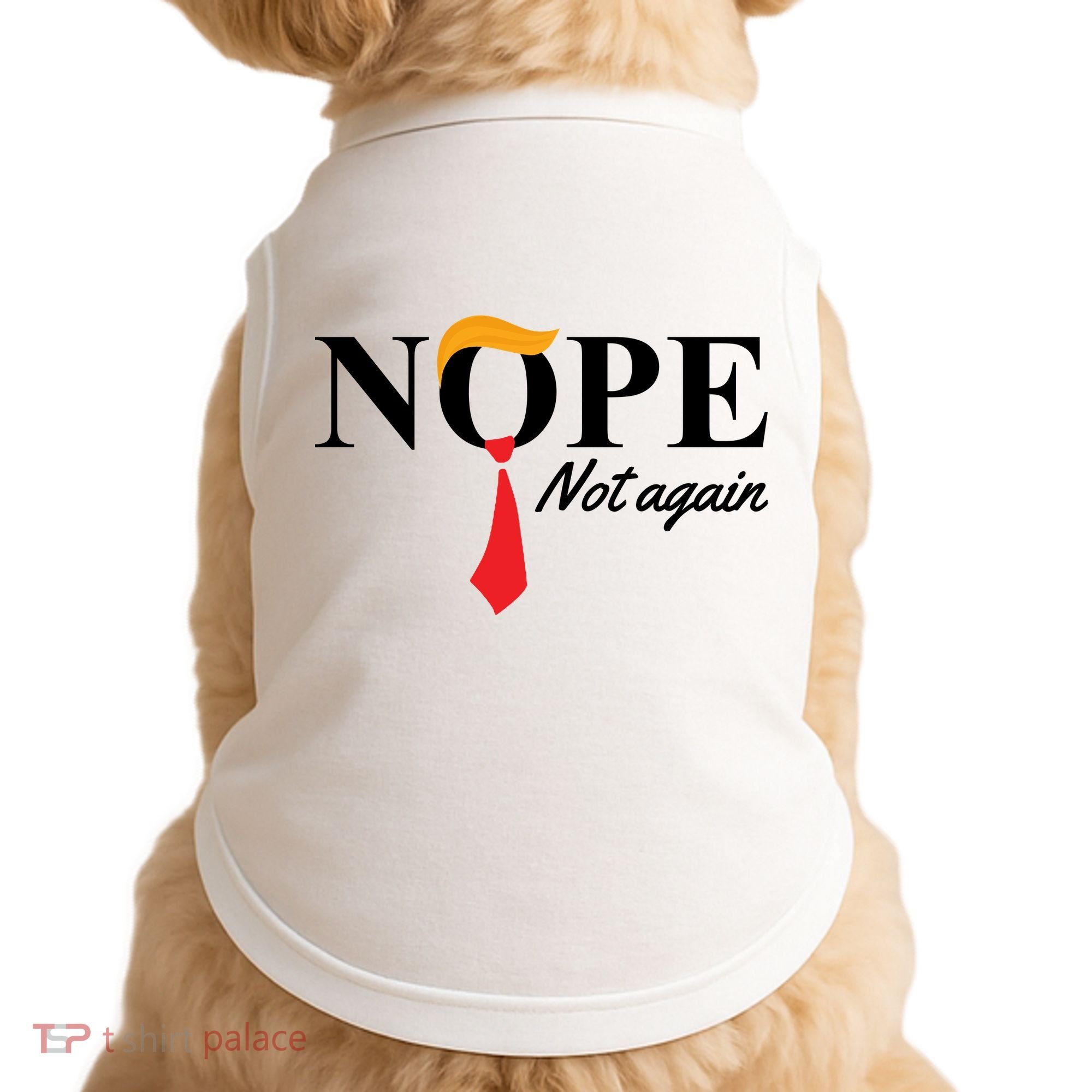 Nope Not Again Donald Trump Funny Doggie Tank
