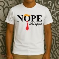Nope Not Again Donald Trump Funny T-Shirt thumb 3