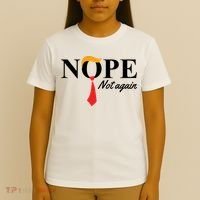 Nope Not Again Donald Trump Funny T-Shirt thumb 4