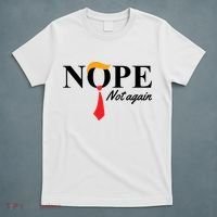 Nope Not Again Donald Trump Funny T-Shirt thumb 5