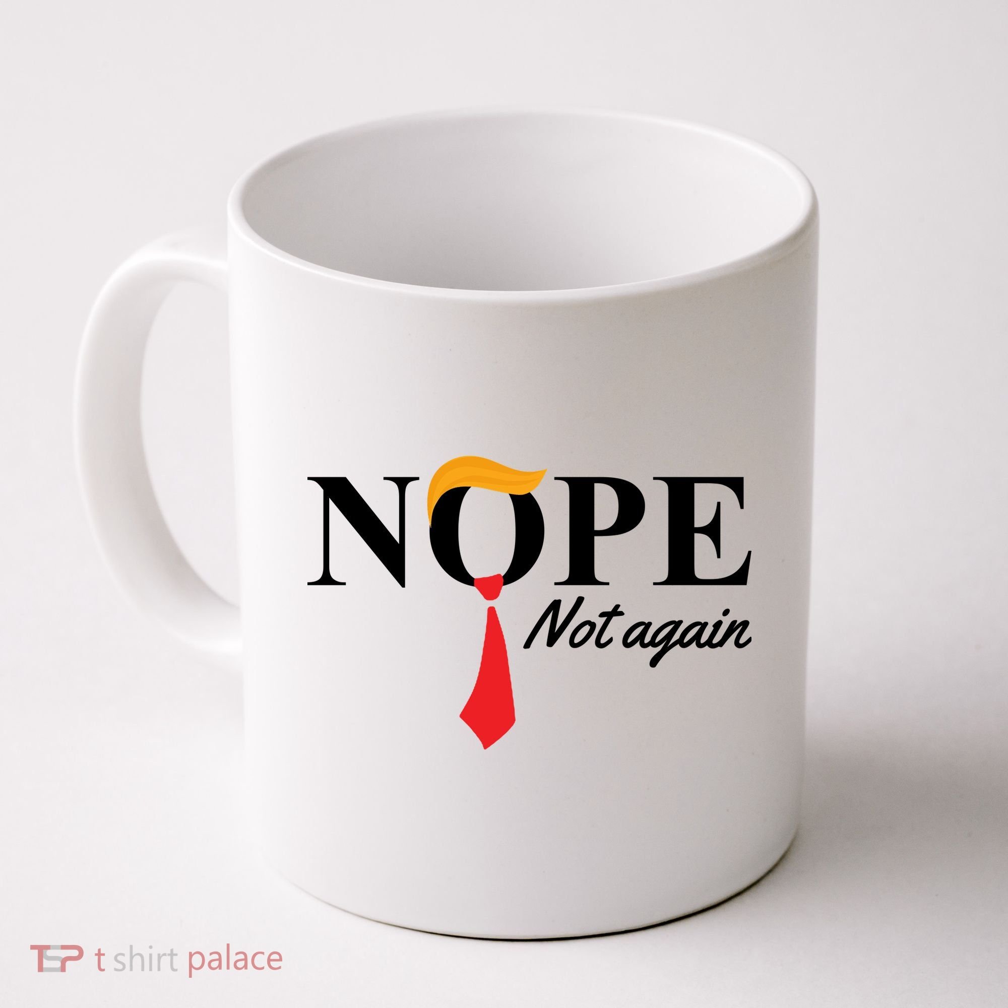 Nope Not Again Donald Trump Funny Coffee Mug