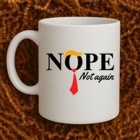 Nope Not Again Donald Trump Funny Coffee Mug thumb 2