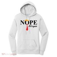 Nope Not Again Donald Trump Funny Women's Hoodie thumb 0