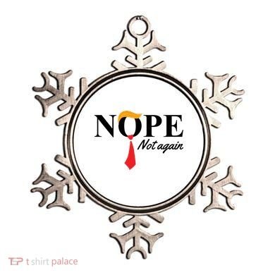 Nope Not Again Donald Trump Funny Ornament