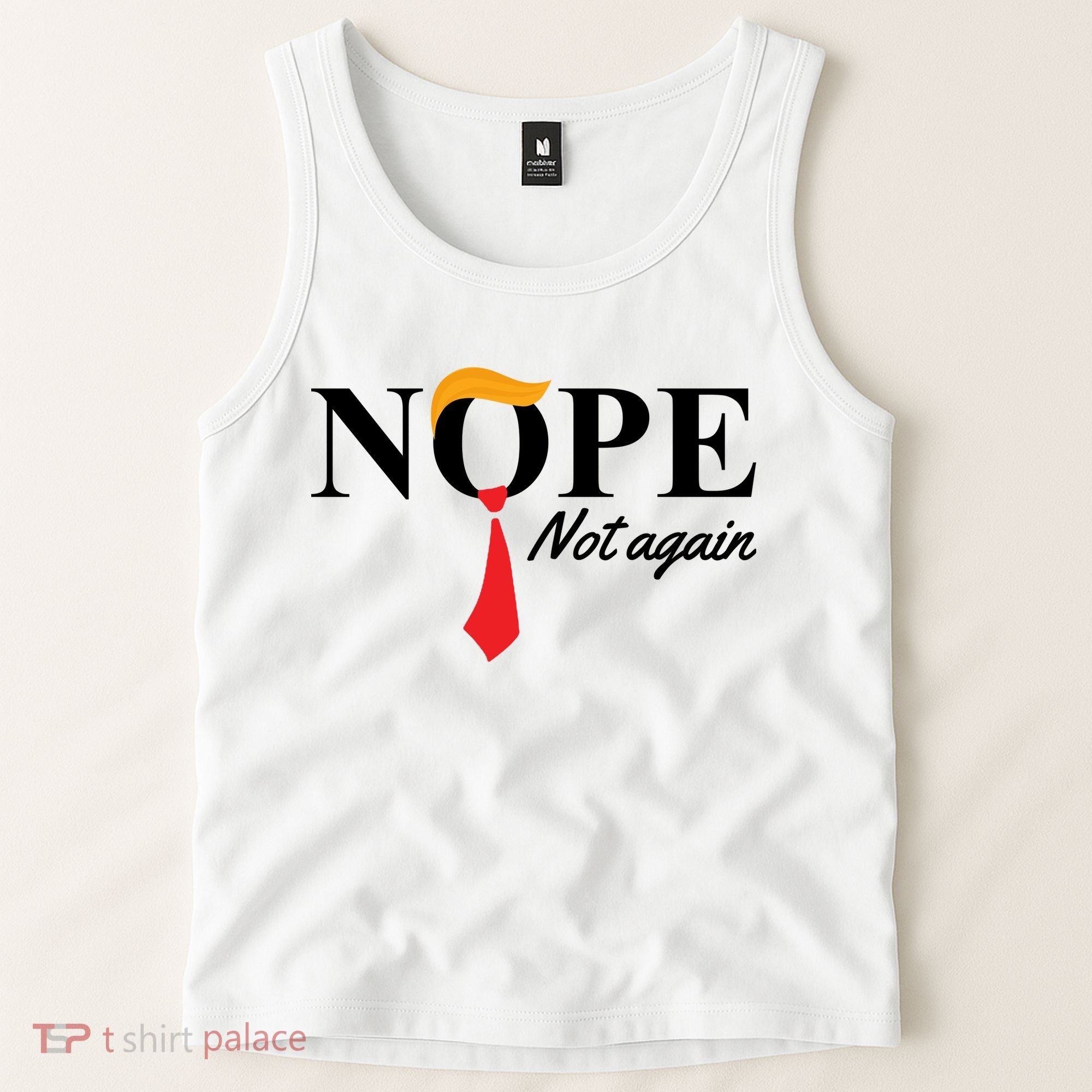 Nope Not Again Donald Trump Funny Tank Top