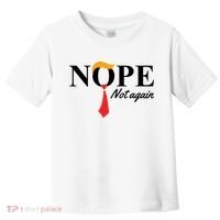 Nope Not Again Donald Trump Funny Toddler T-Shirt thumb 0