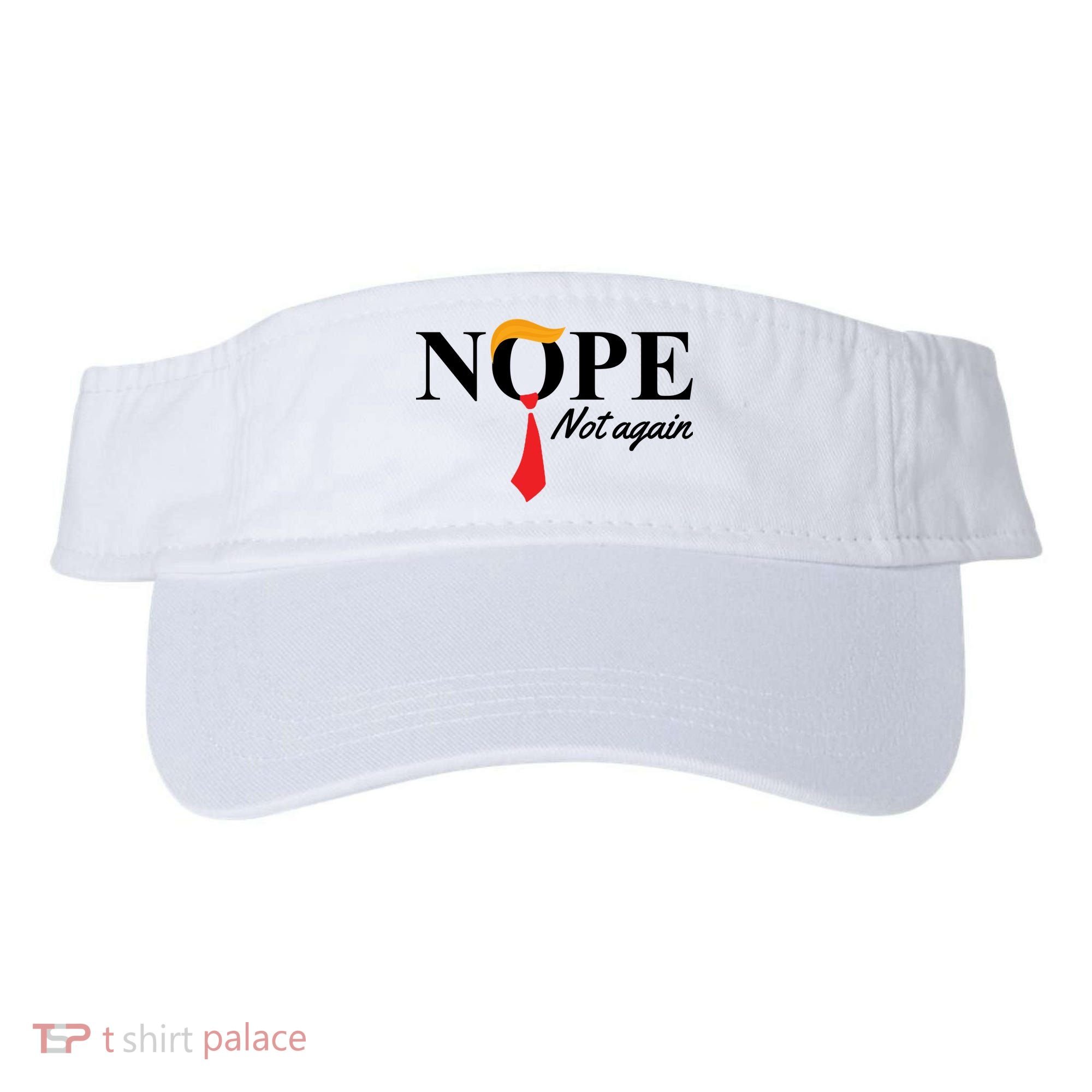 Nope Not Again Donald Trump Funny Visor
