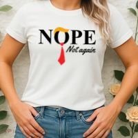 Nope Not Again Donald Trump Funny Women's T-Shirt thumb 2