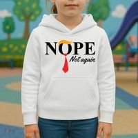 Nope Not Again Donald Trump Funny Kids Hoodie thumb 3