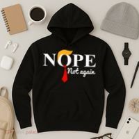 Nope Not Again Funny Trump Hoodie thumb 3