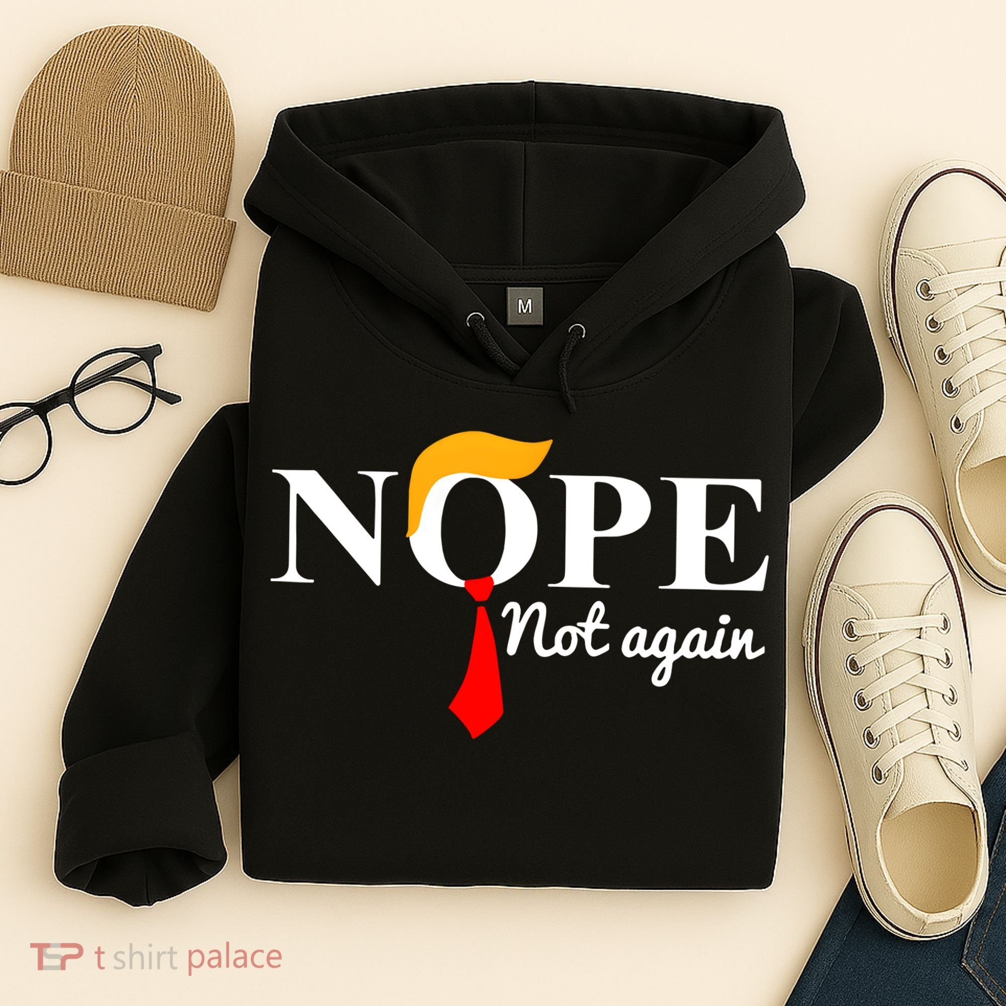 Nope Not Again Funny Trump Hoodie