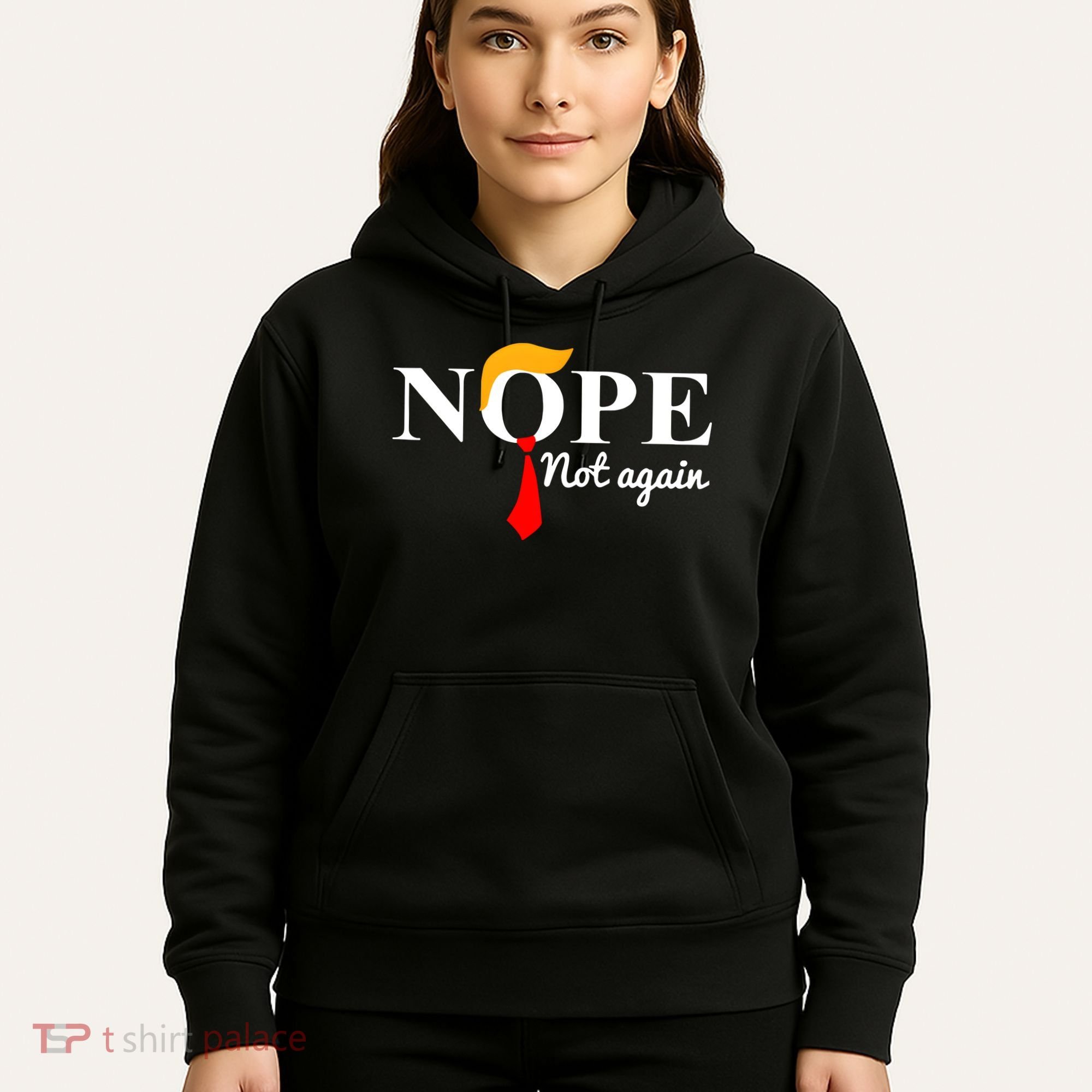 Nope Not Again Funny Trump Hoodie