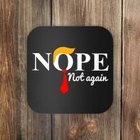 Nope Not Again Funny Trump Coaster thumb 0