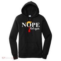 Nope Not Again Funny Trump Women's Hoodie thumb 0